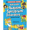 The Survival Guide for Kids with Autism Spectrum Disorders (And Their Parents)