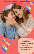 Supporting Communication in Autism: A Practical Guide for Parents and Caregivers